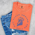 Cluck Around & Find Out Tee